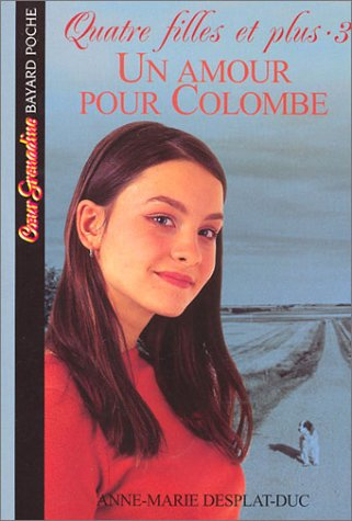 Quatre filles et plus. Vol. 3. Un amour pour Colombe