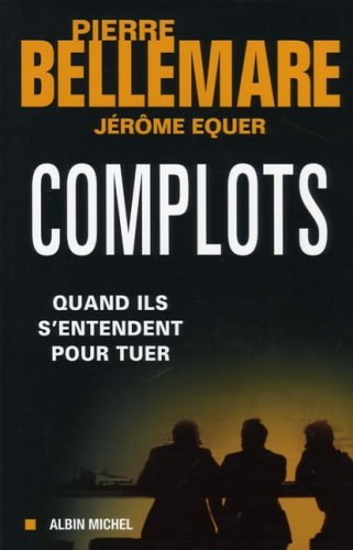 Complots : quand ils s'entendent pour tuer