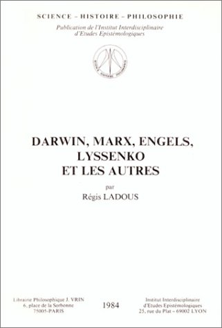 Darwin, Marx, Engels, Lyssenko et les autres