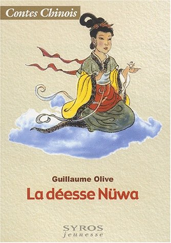 La déesse Nüwa : contes chinois