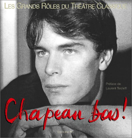 Chapeau bas !. Vol. 1. Les grands rôles du théâtre classique