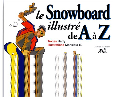 le snow board illustré de a à z