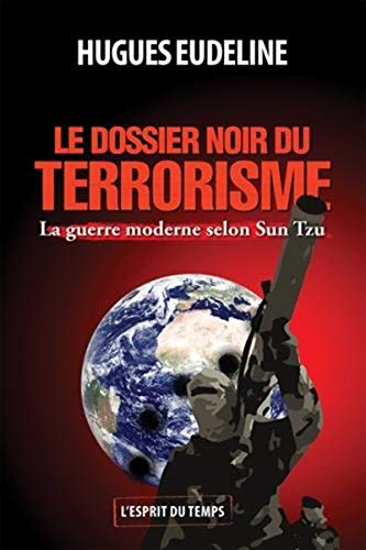 Le dossier noir du terrorisme : la guerre moderne selon Sun Tzu