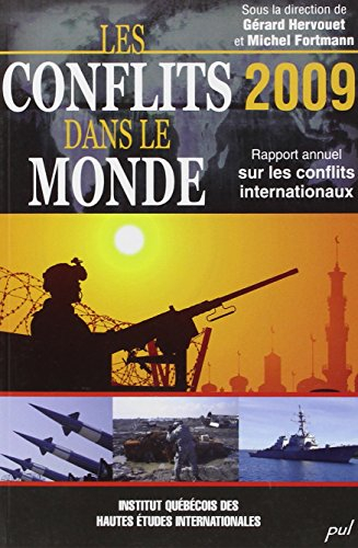 Les conflits dans le monde 2009 : rapport annuel sur les conflits internationaux
