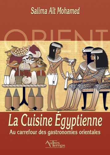La cuisine égyptienne : au carrefour des gastronomies orientales