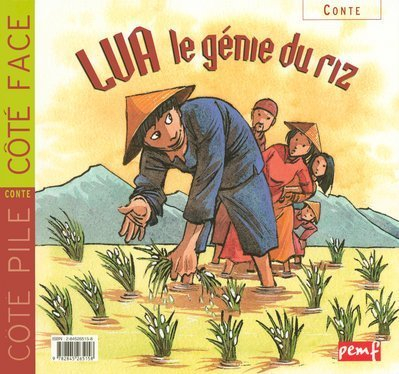 Manger bio : reportage. Lua, le génie du riz : conte vienamien