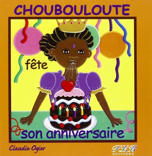 Choubouloute fête son anniversaire