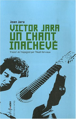 Victor Jara, un chant inachevé : récit