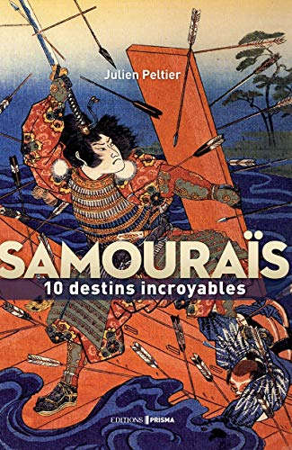 Samouraïs : 10 destins incroyables