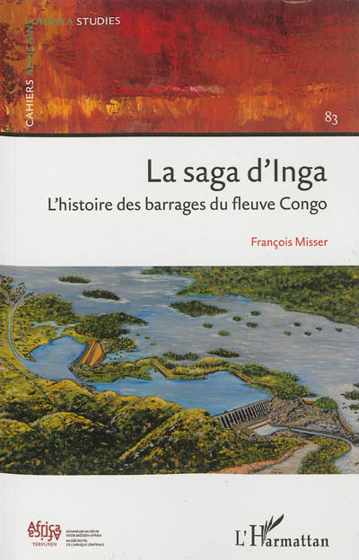 La saga d'Inga : l'histoire des barrages du fleuve Congo