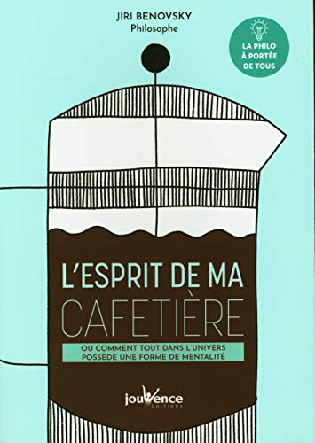 L'esprit de ma cafetière ou Comment tout dans l'univers possède une forme de mentalité