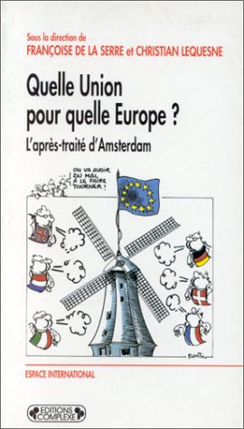 Quelle union pour quelle Europe ? : l'après traité d'Amsterdam