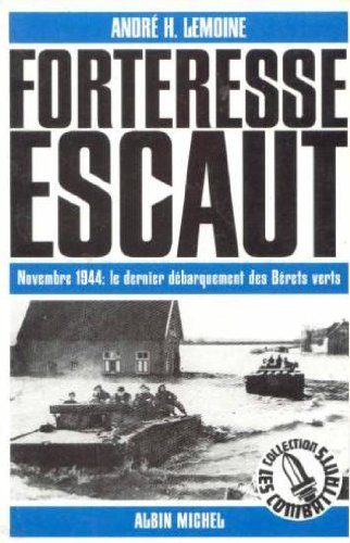Forteresse Escaut : novembre 1944, le dernier débarquement de bérets verts