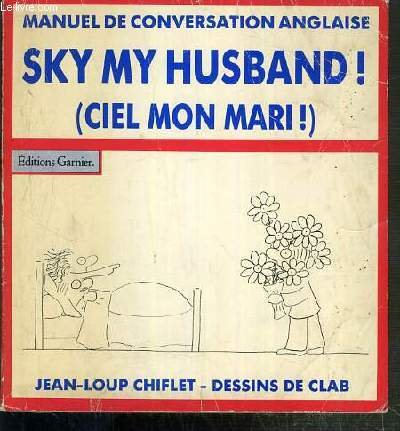 Sky, my husband (Ciel, mon mari !)