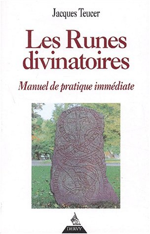 Les runes divinatoires : manuel de pratique immédiate