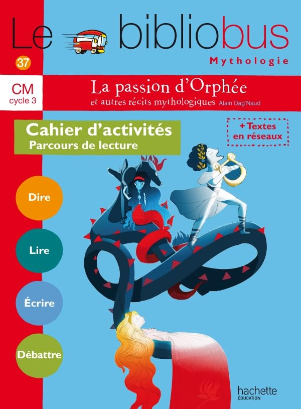 La passion d'Orphée et autres récits mythologiques, CM cycle 3 : cahier d'activités, parcours de lec