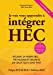Je Vais Vous Apprendre à Intégrer HEC - Edition 2020 - Réussir sa Prépa HEC : Méthodes et Secrets de