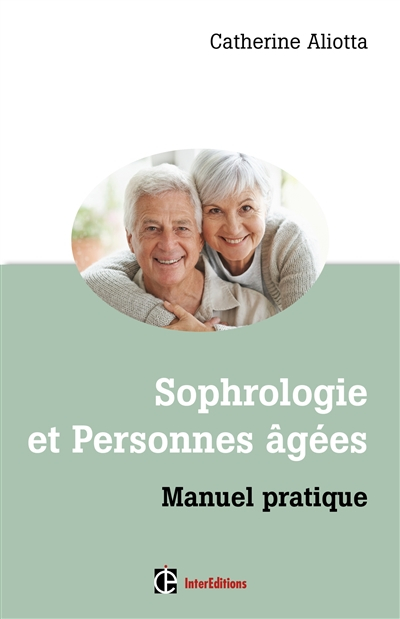 Sophrologie et personnes âgées : manuel pratique