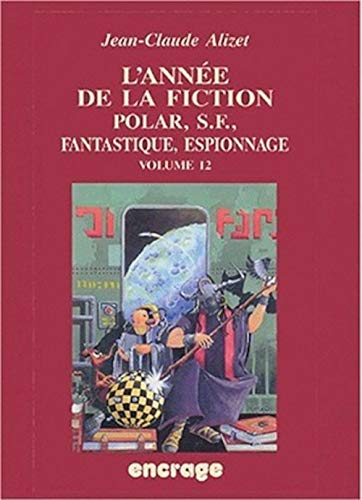 L'année de la fiction, 2001-2002 : polar, S-F, fantastique, espionnage : bibliographie critique cour