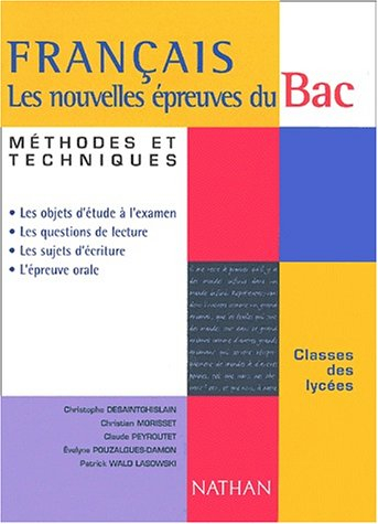 Français, les nouvelles épreuves du bac, classes des lycées : livre de l'élève