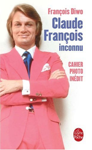 Claude François inconnu : cahier photo inédit