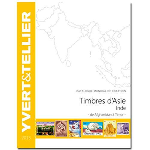 Catalogue Yvert et Tellier de timbres-poste. Timbres d'Asie, Inde : Afghanistan à Tibet, 2015 : cent