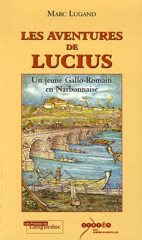 Les aventures de Lucius : un jeune Gallo-Romain en Narbonnaise