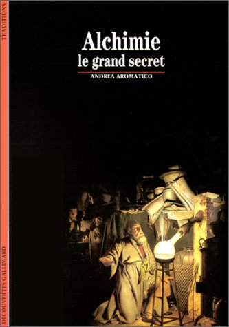 L'alchimie : le grand secret