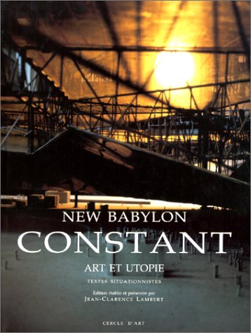 Constant, New Babylon : art et utopie