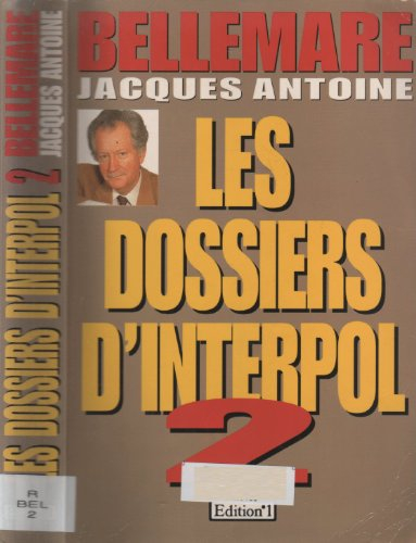 Les dossiers d'Interpol. Vol. 2