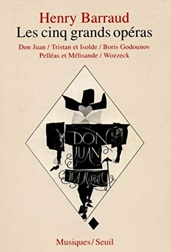 les cinq grands opéras : don juan, tristan et isolde, boris godounov, pelléas et mélisande, wozzeck