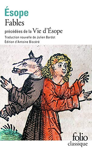 Fables. Vie d'Esope : livre du philosophe Xanthos et de son esclave Esope, au sujet des moeurs d'Eso