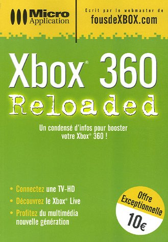 Xbox 360 Reloaded : un condensé d'infos pour booster votre Xbox 360 !