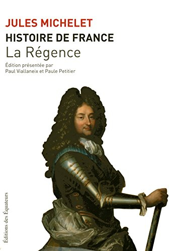 Histoire de France. Vol. 15. La Régence