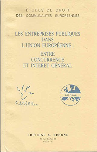 Les entreprises publiques dans l'Union européenne : entre concurrence et intérêt général