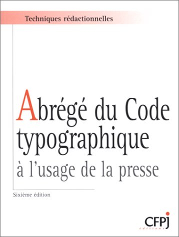 Abrégé du code typographique à l'usage de la presse