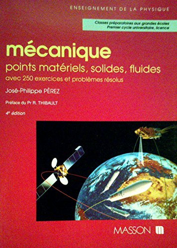 mécanique : points matériels, solides, fluides, avec 250 exercices et problèmes résolus