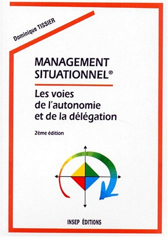 management situationnel 2e édition. les voies de l'autonomie et de la délégation