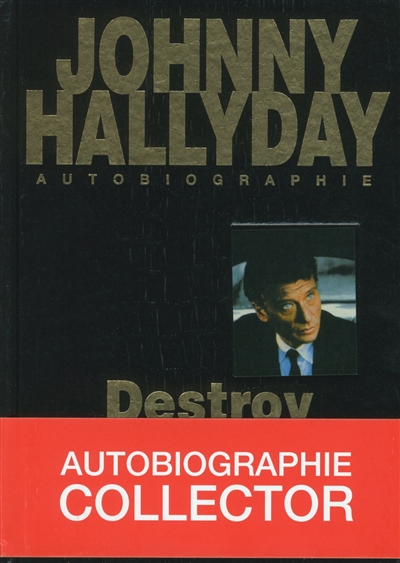 Destroy : autobiographie