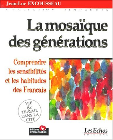 La mosaïque des générations : comprendre les sensibilités et les habitudes de consommation des Franç