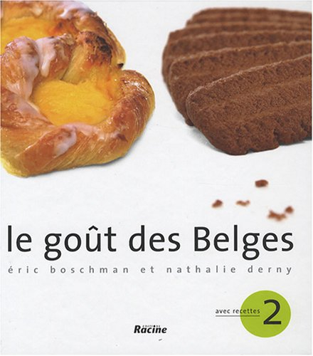 Le goût des Belges : avec recettes
