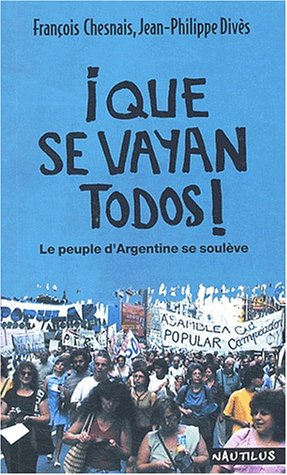 Que se vayan todos ! : le peuple d'Argentine se soulève