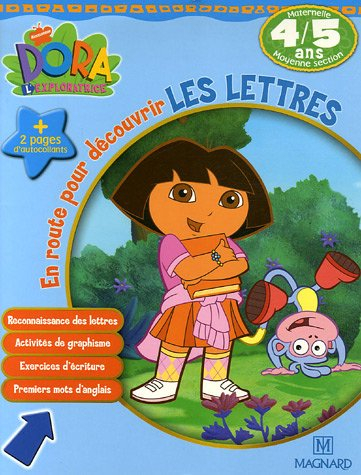 Dora l'exploratrice. Vol. 2006. En route pour découvrir les lettres, maternelle moyenne section, 4-5