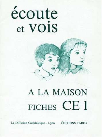 A la maison avec Ecoute et vois : fiches CE 1 parents, fiches CE 2 enfant
