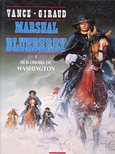 Marshal Blueberry. Vol. 1. Sur ordre de Washington