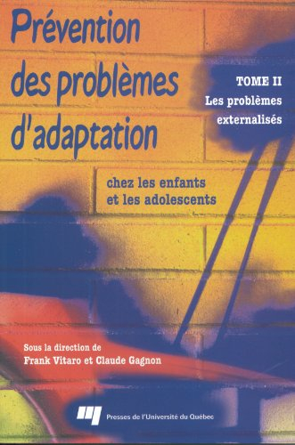 Prévention des problèmes d'adaptation chez les enfants et les adolescents. Vol. 2. Les problèmes ext