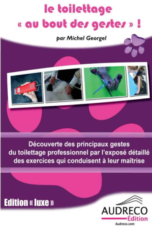 Le toilettage au bout des gestes, édition luxe