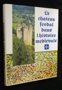 le château féodal dans l'histoire médiévale
