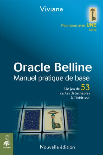 Oracle Belline : manuel pratique de base. A la quête de votre destin