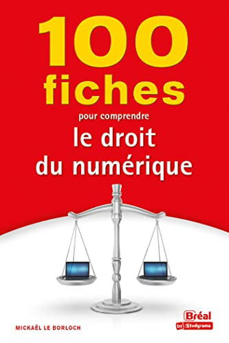 100 fiches pour comprendre le droit du numérique